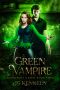 [Mackenzie Green 04] • Green Vampire